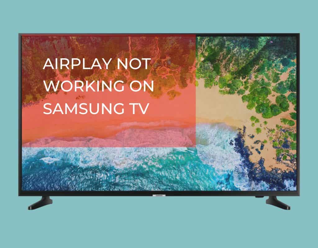 Airplay not working on Samsung TV featured image