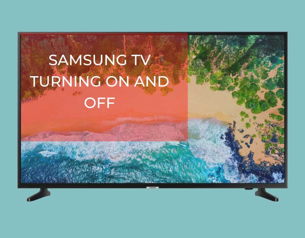 Samsung TV turning on and off featured image
