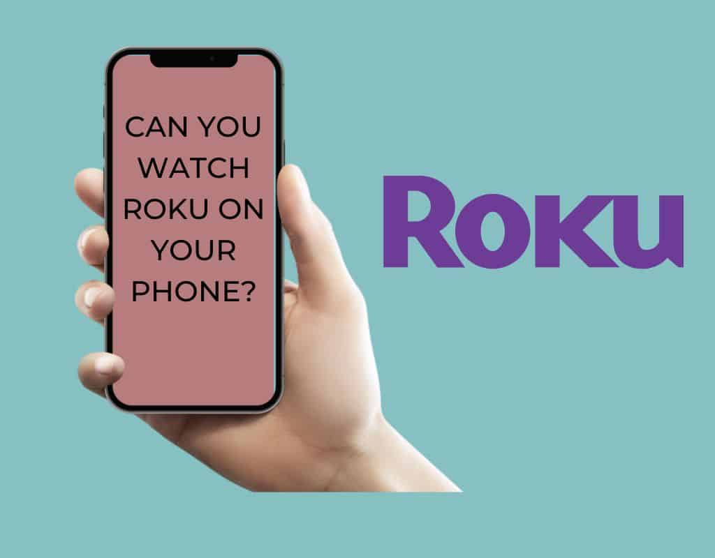 Can you watch Roku on your phone
